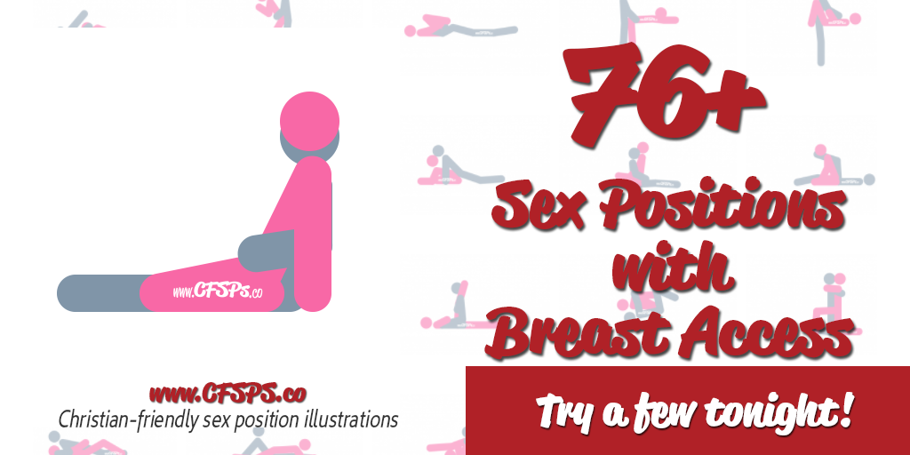 Browse over 70 wonderful sex positions that provide easy access for breast ...