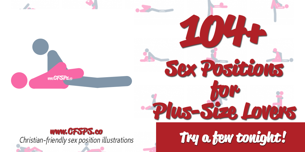 Browse 130+ awesome, illustrated sex positions that allow plus-size men and...