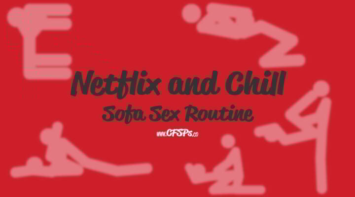 Netflix and Chill Sofa Sex Routine