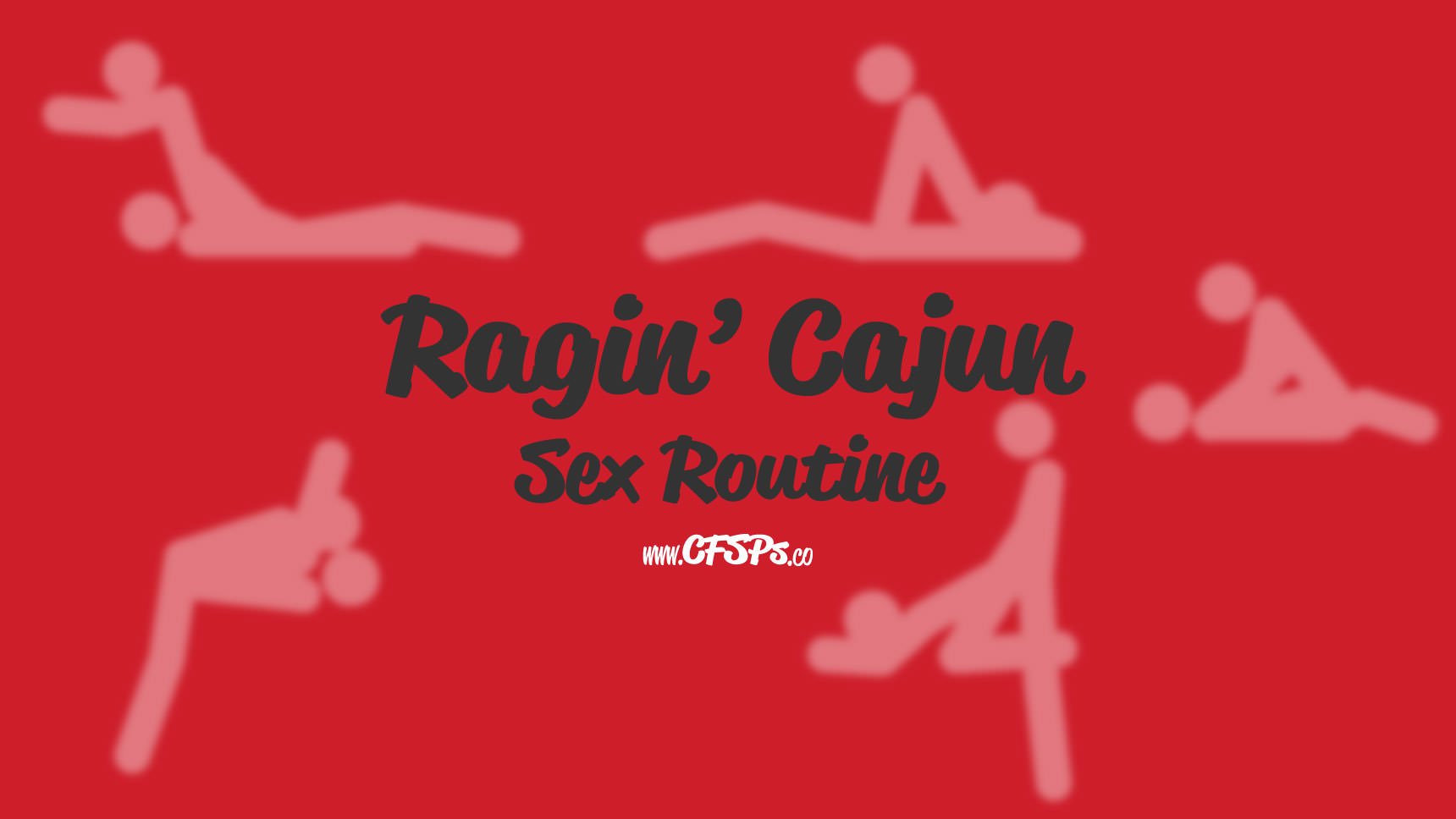 Ragin Cajun Sex Routine