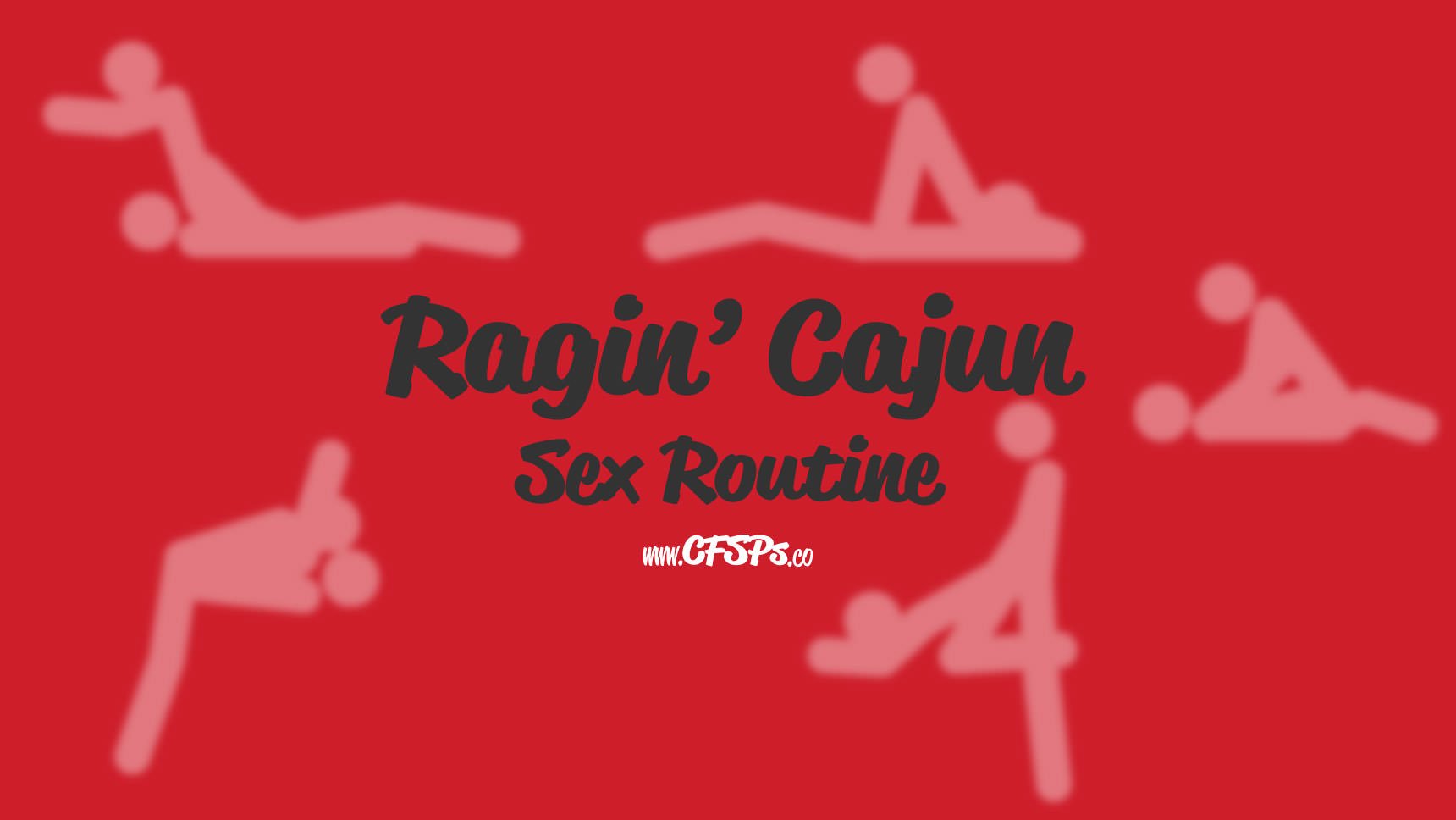 Ragin Cajun Sex Routine Ragin Cajun Sex Routine